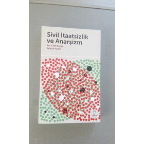 Sivil İtaatsizlik ve Anarşizm - Atıl Cem Çiçek