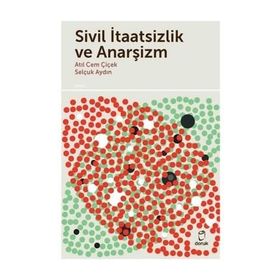 Sivil İtaatsizlik ve Anarşizm - Atıl Cem Çiçek