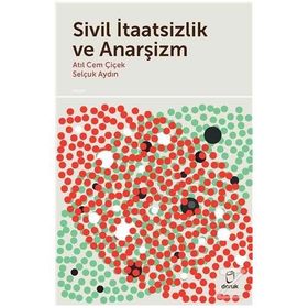 Sivil İtaatsizlik ve Anarşizm - Atıl Cem Çiçek