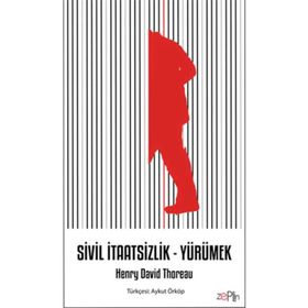 Sivil İtaatsizlik - Yürümek - Henry David Thoreau