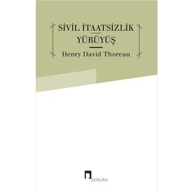Sivil İtaatsizlik Yürüyüş - Henry David Thoreau