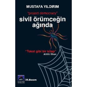 SIVIL ÖRÜMCEĞİN AĞINDA PROJECT DEMOCRACY - MUSTAFA YILDIRIM