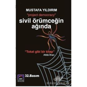 SIVIL ÖRÜMCEĞİN AĞINDA PROJECT DEMOCRACY - MUSTAFA YILDIRIM