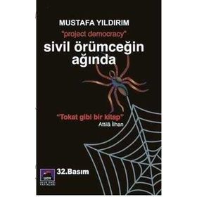 SIVIL ÖRÜMCEĞİN AĞINDA PROJECT DEMOCRACY - MUSTAFA YILDIRIM