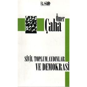 SIVIL TOPLUM, AYDINLAR VE DEMOKRASI - ÖMER ÇAHA
