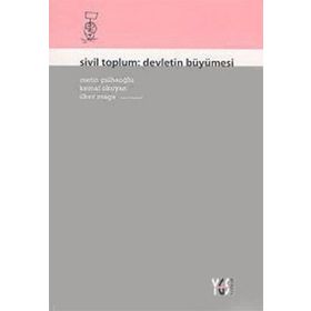 Sivil Toplum Devletin Büyümesi - Metin Çulhaoğlu Kemal Okuyan İlker Maga