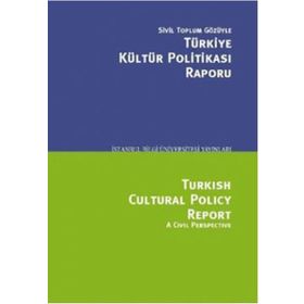 SIVIL TOPLUM GÖZÜYLE TÜRKİYE KÜLTÜR POLİTİKASI RAPORU - SERHAN ADA;OSMAN KAVALA