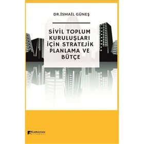 Sivil Toplum Kuruluşları için Stratejik Bütçe - İsmail Güneş