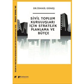 Sivil Toplum Kuruluşları için Stratejik Bütçe - İsmail Güneş