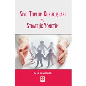Sivil Toplum Kuruluşları ve Stratejik Yönetim - Ekin Yayınları