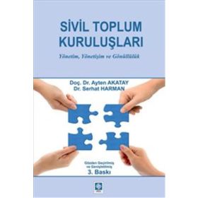 SIVIL TOPLUM KURULUŞLARINDA GÖNÜLLÜLÜK VE İNSAN KAYNAKLARININ YÖNETİMİ - AYTEN AKATAY, NAZAN YELKIKALAN