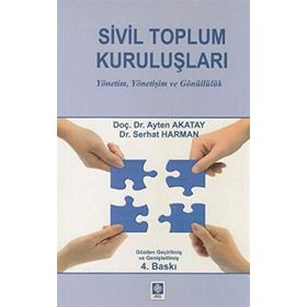 SIVIL TOPLUM KURULUŞLARINDA GÖNÜLLÜLÜK VE İNSAN KAYNAKLARININ YÖNETİMİ - AYTEN AKATAY, NAZAN YELKIKALAN