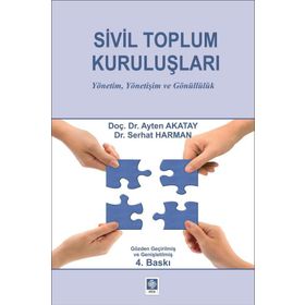 SIVIL TOPLUM KURULUŞLARINDA GÖNÜLLÜLÜK VE İNSAN KAYNAKLARININ YÖNETİMİ - AYTEN AKATAY, NAZAN YELKIKALAN