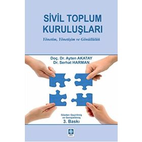 SIVIL TOPLUM KURULUŞLARINDA GÖNÜLLÜLÜK VE İNSAN KAYNAKLARININ YÖNETİMİ - AYTEN AKATAY, NAZAN YELKIKALAN