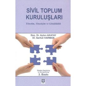 SIVIL TOPLUM KURULUŞLARINDA GÖNÜLLÜLÜK VE İNSAN KAYNAKLARININ YÖNETİMİ - AYTEN AKATAY, NAZAN YELKIKALAN