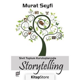 Sivil Toplum Kuruluşlarında Storytelling - Murat Seyfi
