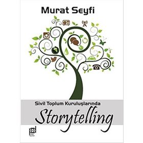 Sivil Toplum Kuruluşlarında Storytelling - Murat Seyfi