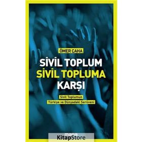 Sivil Toplum Sivil Topluma Karşı - Ömer Çaha