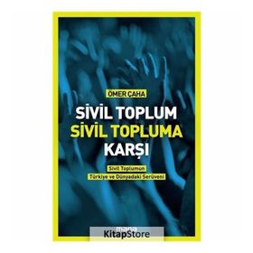 Sivil Toplum Sivil Topluma Karşı - Ömer Çaha