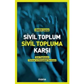 Sivil Toplum Sivil Topluma Karşı - Ömer Çaha