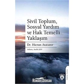 Sivil Toplum, Sosyal Yardım Ve Hak Temelli Yaklaşım - Hicran Atatanır