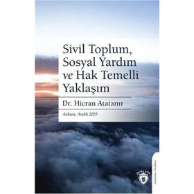 Sivil Toplum, Sosyal Yardım Ve Hak Temelli Yaklaşım - Hicran Atatanır