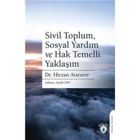 Sivil Toplum, Sosyal Yardım Ve Hak Temelli Yaklaşım - Hicran Atatanır