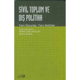 Sivil Toplum ve Dış Politika: Yeni Sorunlar, Yeni Aktörler / Semra Cerit Mazlum