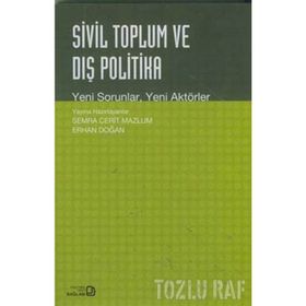 Sivil Toplum ve Dış Politika: Yeni Sorunlar, Yeni Aktörler / Semra Cerit Mazlum