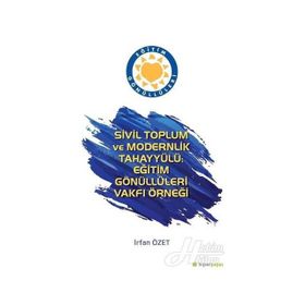 Sivil Toplum ve Modernlik Tahayyülü: Eğitim - İrfan Özet