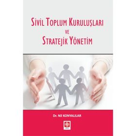 SIVIL TOPLUM VE SIVIL TOPLUM KURULUŞLARI İÇIN STRATEJIK YÖNETIM - BAWER ALYAKUT