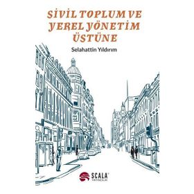 Sivil Toplum ve Yerel Yönetim Üstüne Selahattin Yıldırım