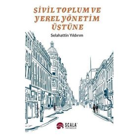 Sivil Toplum ve Yerel Yönetim Üstüne Selahattin Yıldırım