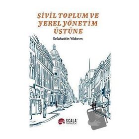 Sivil Toplum ve Yerel Yönetim Üstüne Selahattin Yıldırım