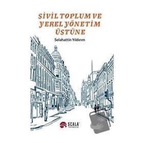 Sivil Toplum ve Yerel Yönetim Üstüne Selahattin Yıldırım