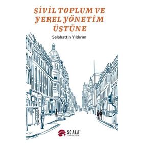 Sivil Toplum ve Yerel Yönetim Üstüne Selahattin Yıldırım
