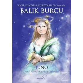 Sivri, Hınzır - Cüretkar Bir Yorumla Balık Burcu - Juno