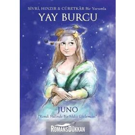 Sivri, Hınzır - Cüretkar Bir Yorumla Yay Burcu - Juno