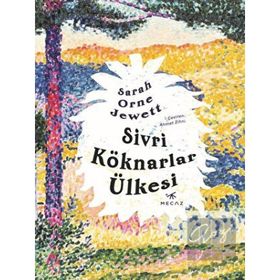 Sivri Köknarlar Ülkesi - Sarah Orne Jewett