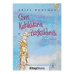 SIVRI KULAKLILARIN BAŞKALDIRISI - ARIEL DORFMAN