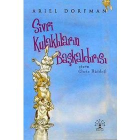 SIVRI KULAKLILARIN BAŞKALDIRISI - ARIEL DORFMAN