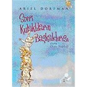 SIVRI KULAKLILARIN BAŞKALDIRISI - ARIEL DORFMAN