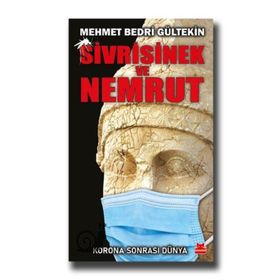 Sivrisinek ve Nemrut - Korona Sonrası Dünya-Mehmet Bedri Gültekin