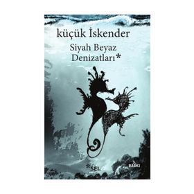 SIYAH BEYAZ DENİZATLARI - KÜÇÜK İSKENDER (DERMAN İSKENDER ÖVER)