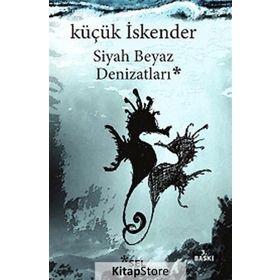 SIYAH BEYAZ DENİZATLARI - KÜÇÜK İSKENDER (DERMAN İSKENDER ÖVER)