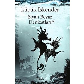 SIYAH BEYAZ DENİZATLARI - KÜÇÜK İSKENDER (DERMAN İSKENDER ÖVER)