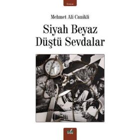Siyah Beyaz Düştü Sevdalar - Mehmet Ali Canikli