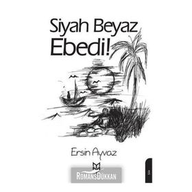 Siyah Beyaz Ebedi! - Ersin Ayvaz