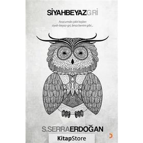 Siyah Beyaz Gri - S. Serra Erdoğan