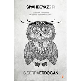 Siyah Beyaz Gri - S. Serra Erdoğan